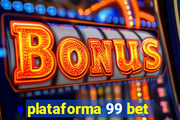 plataforma 99 bet